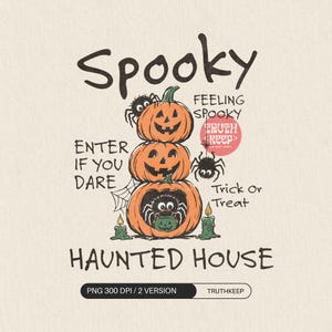 May include: A graphic illustration featuring three stacked orange jack-o'-lanterns with black spiders, green candles, and cobwebs. Text includes Spooky, Feeling Spooky, Enter If You Dare, Trick Or Treat, and Haunted House, with a Truth Keep logo.