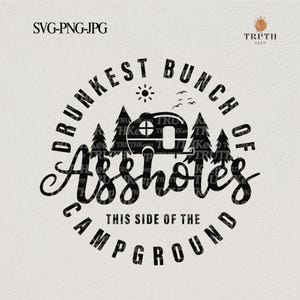 Funny Camping SVG, Drunkest Bunch Design, Camper Shirt, Sign (Digital Download)