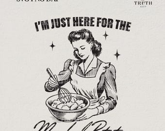 I’m just here for the mashed potatoes,SVG PNG,Vintage Thanksgiving,Fall svg,Thanksgiving Dinner,Trendy Retro,for women svg,Sublimation.