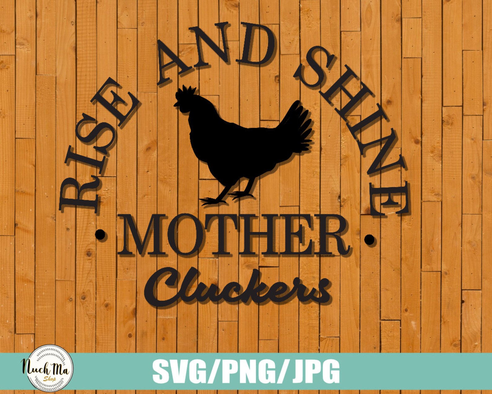 Rooster Rise And Shine Mother Cluckers SVG rooster life svg | Etsy