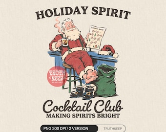 Off Duty Santa Drinking PNG, Holiday Spirit Cocktail Club, Making Spirits Bright Retro Christmas Sublimation