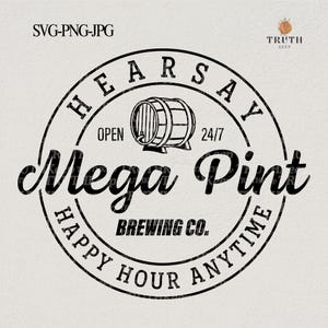 Geruchten brouwerij Svg, Home of the Mega Pint svg, Justice svg voor shirt, Is't Happy Hour Anytime svg-bestanden voor cricut, Png-sublimatie