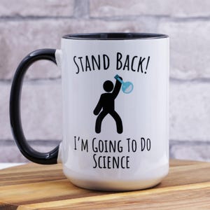 Funny Mug ~ "I'm Going To Do Science"  ~ Unique Design ~ Can Be Personalised - Black Handle Mug Available