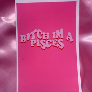 Bitch Im a pisces Glossy photo print perfect wall decor for dorm rooms frames not included zodiac print image 1