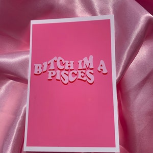 Bitch Im a pisces Glossy photo print perfect wall decor for dorm rooms frames not included zodiac print image 2