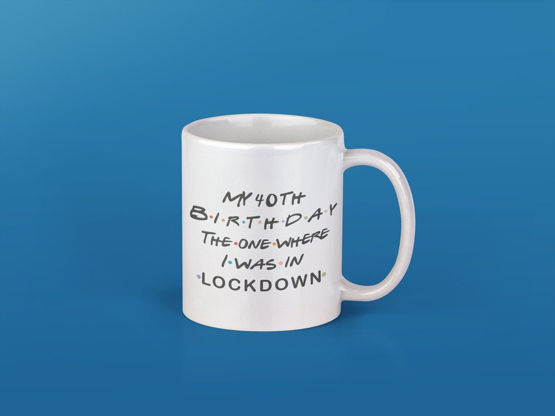 Funny 40th Quarantine Gift, 40th Birthday Quarantine Mug, Custom