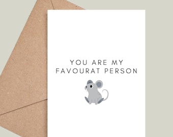 Cute Rat Valentines, Anniversary, Birthday, Thank You Card! You Are My Favourat Person, Animal Pun Card, Funny Rat, Animal Lovers