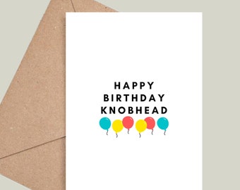 Happy Birthday Knobhead Birthday Card! Funny And Rude Adult Card!