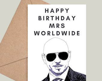 Happy Birthday Mrs Worldwide Birthday Card! Pitbull, Mr 305, Tour 2022, Mr Worldwide, Mrs 305. Multiple Colours Available!