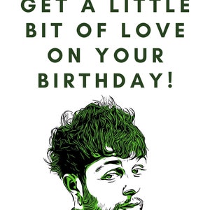 May include: A green and black illustration of a person with a message that reads "I hope you get a little bit of love on your birthday!"