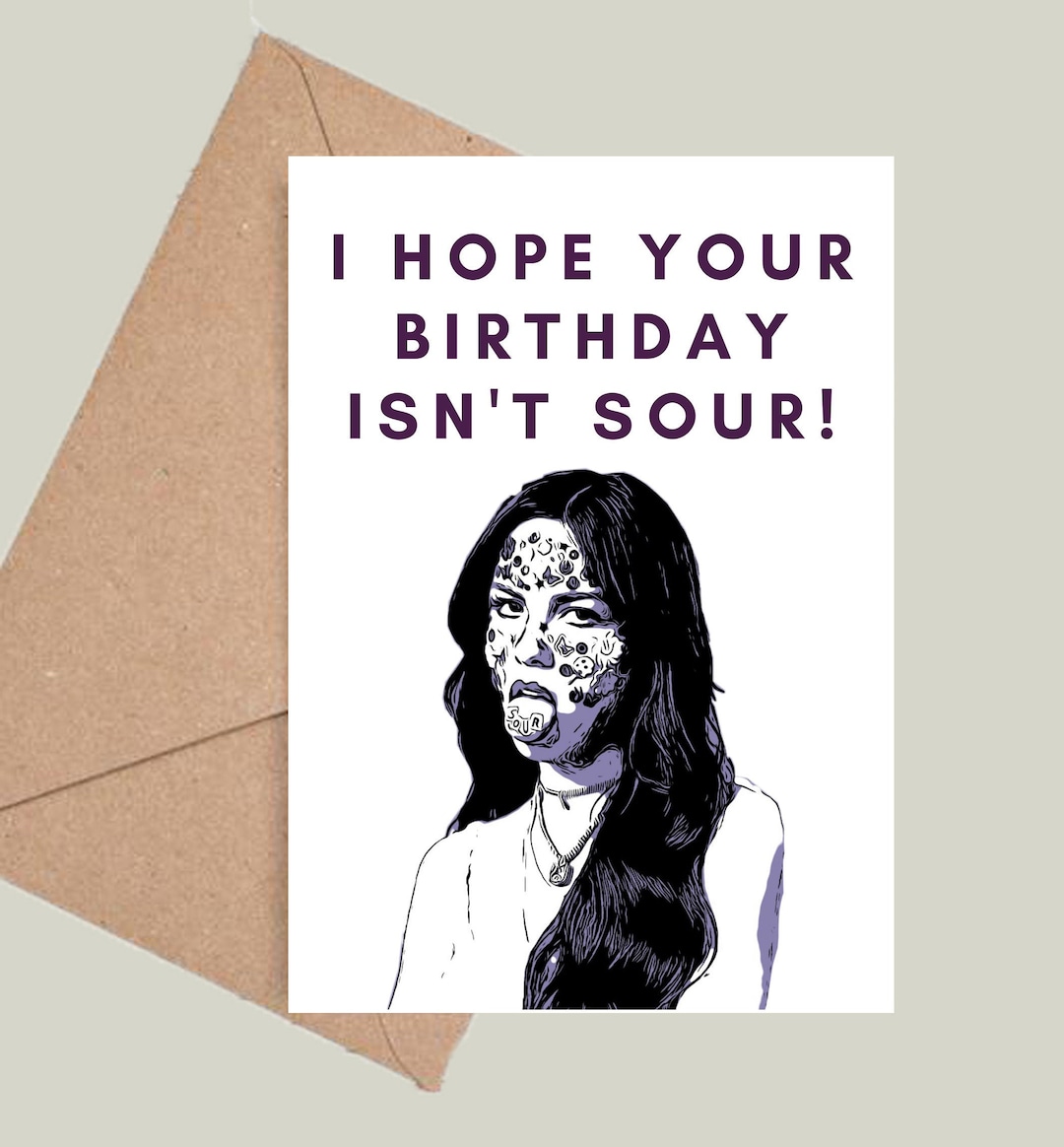 Olivia Rodrigo I Hope Your Birthday Isn’t Sour Happy Birthday Card High