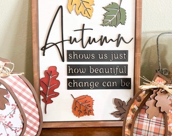 Autumn 3D Wooden Sign | Autumn Shows Us Just How Beautiful Change Can Be