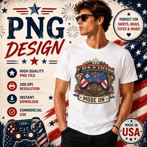 May include: White t-shirt featuring a patriotic design with a video game controller graphic. The design includes the word "FREEDOM" and "MODE ON". The image also includes the text "PNG DESIGN" and "MADE IN USA".