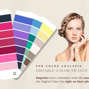 Op de afbeelding: Een kleurenwaaier met een verscheidenheid aan kleuren, waaronder roze, paars, blauw, groen en geel. De tekst "FOR COLOR ANALYSIS EDITABLE COLOR SWATCH FAN" staat onderaan de afbeelding gedrukt. Geef uw klanten de mogelijkheid om de digitale kleurenwaaier gemakkelijk te gebruiken, direct op hun telefoon!