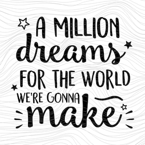 A million dreams The Greatest Showman film movie svg Onesie jpg dxf png 97
