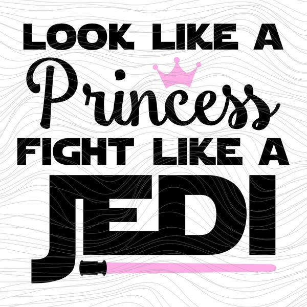 Jedi Princess Fight like a Jedi  Star Wars Darth Vader Saber Light  t shirt svg Onesie jpg dxf png 99