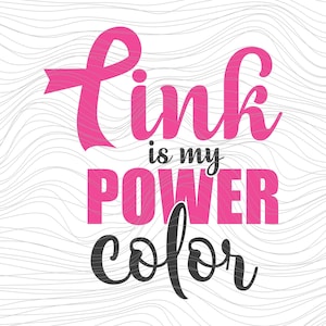 Pink is my power color Hope Cancer pink ribbon Breast Cancer support  special mom  svg Onesie jpg dxf png 237