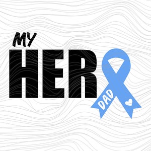 Dad My Hero Cancer Prostate  Cancer Hope Cancer pink ribbon Childhood Cancer support  colon  svg Onesie jpg dxf png 243