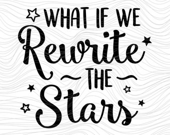 Rewrite the Stars The Greatest Showman film movie svg Onesie jpg dxf png 98