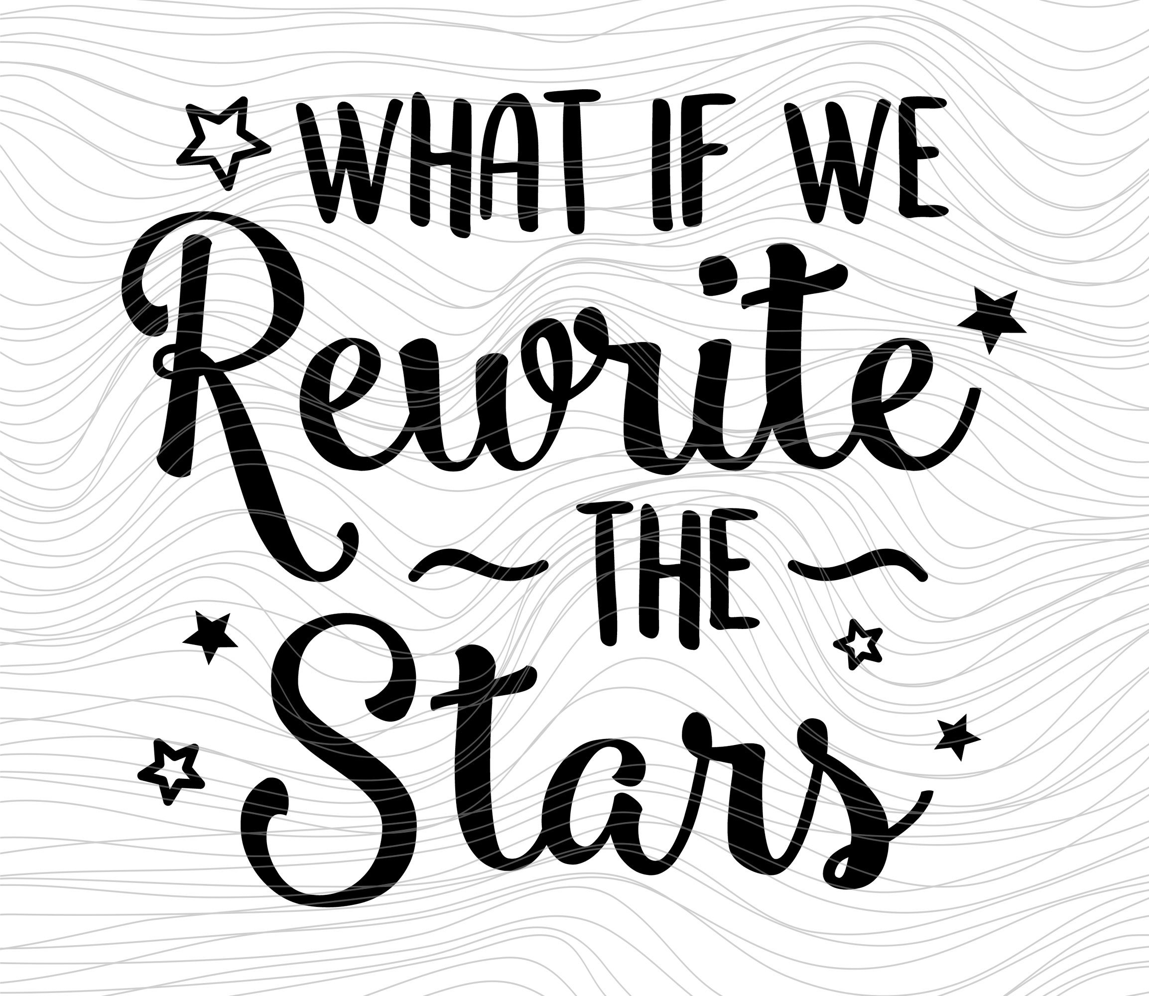 Rewrite the Stars the Greatest Showman Film Movie Svg Onesie Jpg Dxf ...