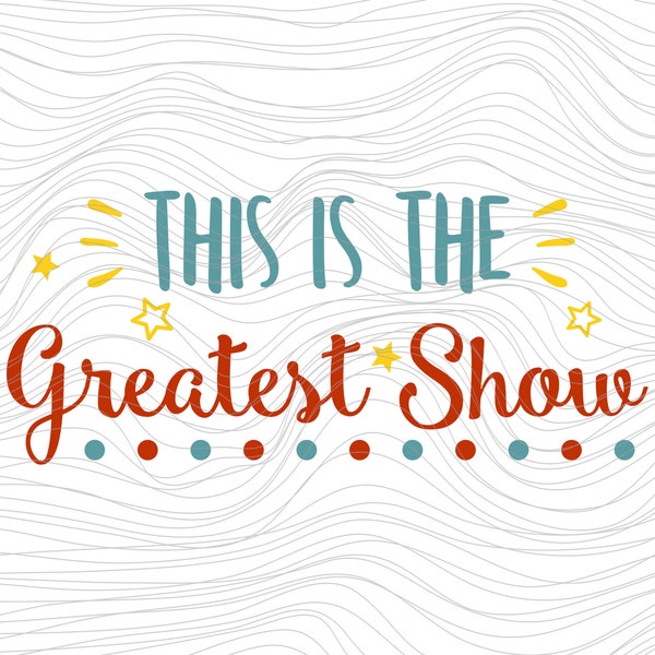 This is the Greatest Show The Greatest Showman film movie svg Onesie jpg dxf png 96