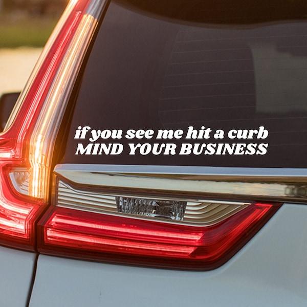 Als je me een stoeprand ziet raken, denk dan aan je zakelijke autosticker, funny car decal, curb decal voor auto holografische autosticker, weerbestendige sticker voor auto