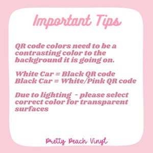 May include: Pink and white text on a pink background with the title "Important Tips". The text explains how to choose the right QR code color for different backgrounds. It also mentions that lighting can affect the color of transparent surfaces. The text ends with the words "Pretty Peach Vinyl".