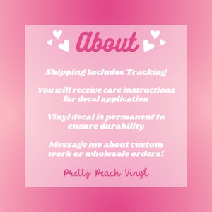 May include: A pink and white graphic with the word "About" in pink script, surrounded by white hearts. Text below details care instructions, vinyl durability, and custom order information. The shop name "Pretty Peach Vinyl" is at the bottom.