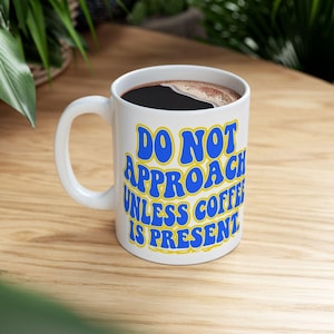 Coffee Mug, Funny Cup for Coffee Lovers, Sarcastic Quote, Gift for Coworker, Novelty Drinkware, Kitchen Decor