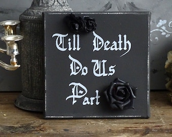 Till Death Do Us Part Black Roses Sign, Gothic Original Artwork on Canvas, Hand Painted, Hand Lettered