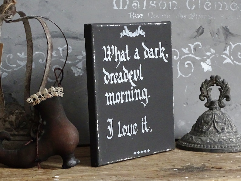 Morticia WHAT A DARK MORNING Victorian Goth Wall Plaque Addams Family Quote Gothic Dark Wall Art Decor, Occult Spooky Creepy Halloween Fall image 5
