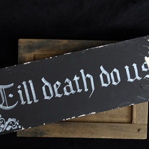 TILL DEATH DO us Part, Goth Wall Plaque, Couple Love Sign, Anniversary Valentine Gift, Gothic Wedding Plaque, Dark Goth Art