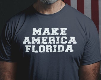 Make America Florida Unisex T-Shirt - Florida Shirt | Political Tee | Ron DeSantis Shirt | Make America Florida Shirt | Republican Shirt