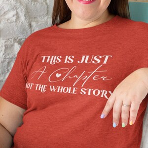 This Is Just A Chapter Not The Whole Story Unisex T-Shirt - Inspirational Shirt | Christian Tee | Jesus Shirt | Hope Shirt | You Are Loved