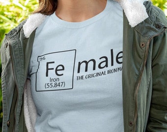 Female The Original Iron Man Periodic Table T-Shirt - Female Shirt | Iron Man Shirt | Girl Power Shirt | Woman Shirt | Womanhood Shirt