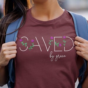 Saved By Grace Unisex T-Shirt - Saved By Grace Shirt | Christian T Shirt | Jesus Shirt | Shirt For Believer | Jesus Tee | Faith Shirt