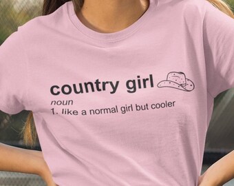 Country Girl Definition T-Shirt - Country Girl Shirt | Country Girls Are Better | Southern Girl Shirt | Cowgirl Shirt | Shirt For Cowgirl