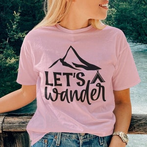 Let&#39;s Wander Unisex T-Shirt - Let&#39;s Wander Shirt | Adventure Shirt | Wanderlust Shirt | Nature Shirt | Camping Tee | Wilderness Tee