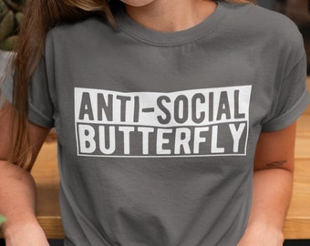Anti-Social Butterfly Unisex T-Shirt - Anti-Social Shirt | Introvert Shirt | Anti-Social Butterfly Shirt | Butterfly Tee | Stay At Home Tee