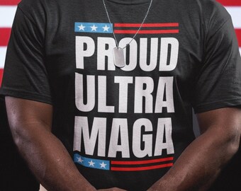 Proud Ultra MAGA Unisex T-Shirt - Political Tee | Patriot Shirt | Conservative Shirt | Republican Shirt | Trump Shirt | Ultra MAGA Shirt