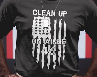 Clean Up On Aisle 46 Unisex T-Shirt - Funny Trump Shirt | Anti Joe Biden Tee | Anti Democrat Shirt | Republican Shirt | Donald Trump Shirt