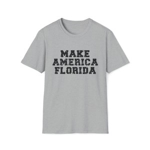Make America Florida Unisex T-Shirt Florida Shirt Political Tee Ron DeSantis Shirt Make America Florida Shirt Republican Shirt image 4