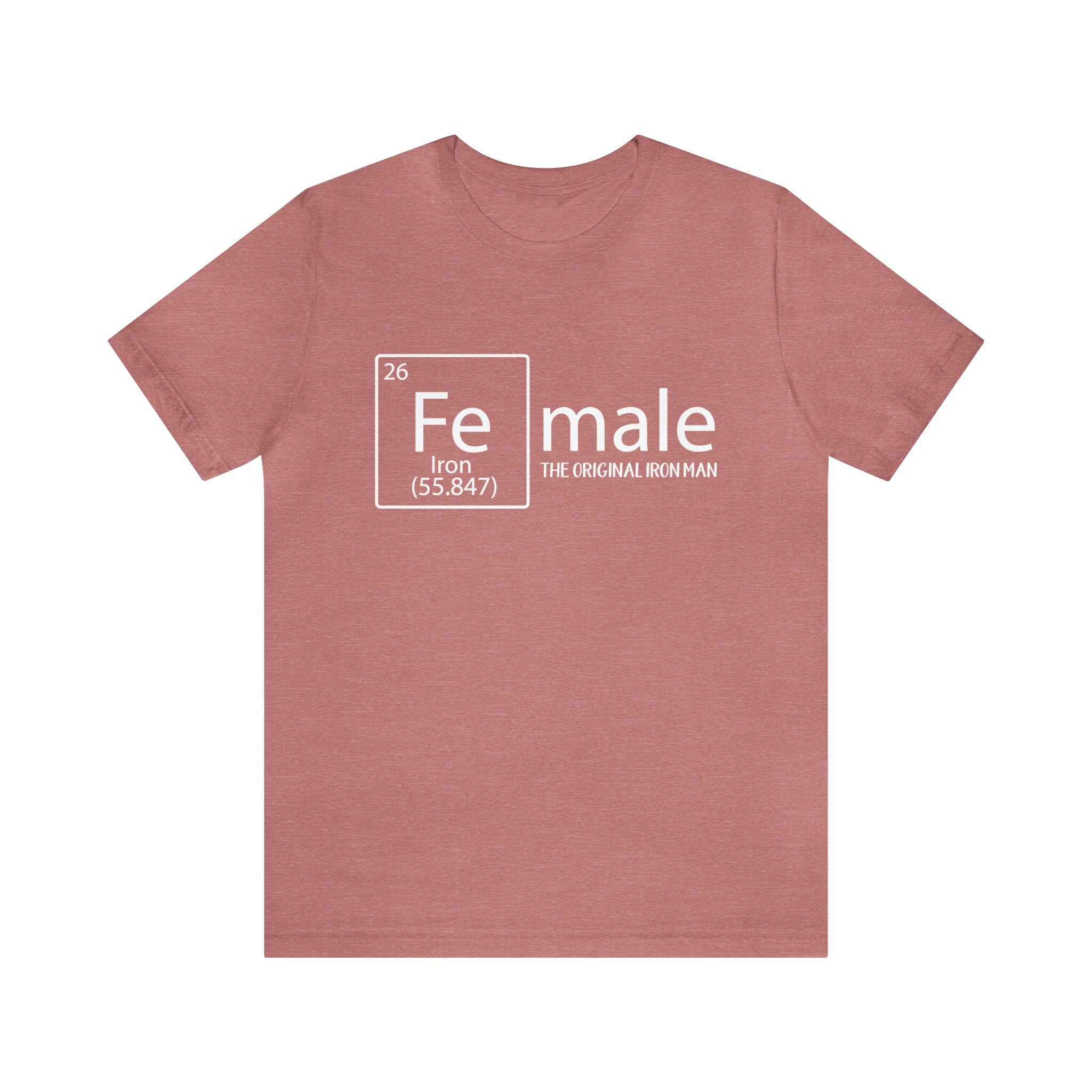 Female the Original Iron Man Periodic Table Tshirt Female Shirt Iron Man Shirt Girl Power Shirt