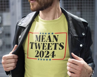 Mean Tweets 2024 Unisex T-Shirt - Funny Trump Shirt | Anti Joe Biden Tee | Anti Democrat Shirt | Republican Shirt | Donald Trump Shirt