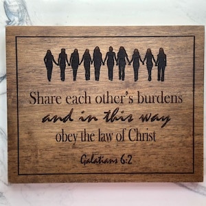 Engraved Wood Plaque | Gift Idea for Special Occasion | Verse Share Each Other&#39;s Burdens | Home Office Decor | Custom Personalize | Unique