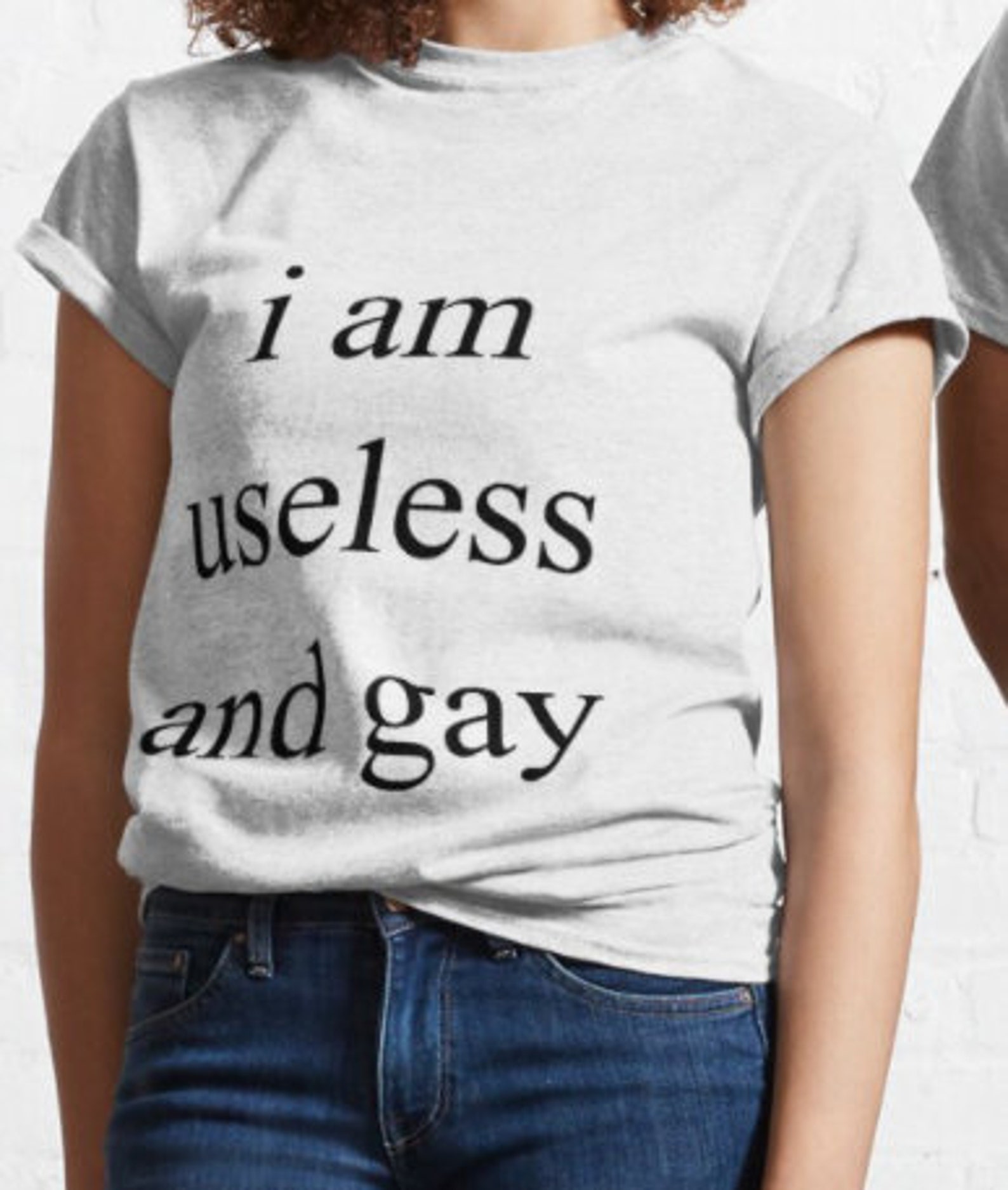 I am useless and gay Classic TShirt Etsy