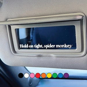 Hold on tight, spider monkey - Twilight Visor Mirror Vinyl Decal