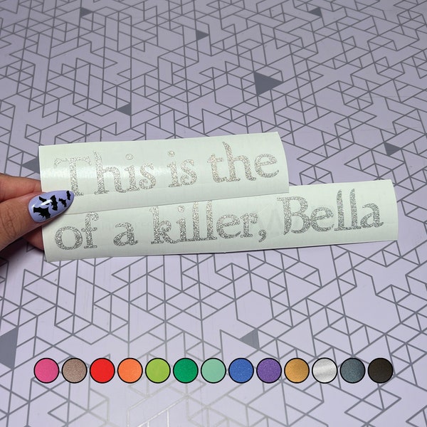 This Is The ____ Of A Killer Bella - Twilight Glitter Vinyl Decal