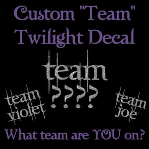 Custom &quot;Team&quot; Twilight Glitter Vinyl Decal