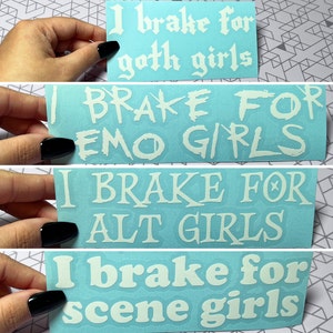 I Brake For Goth / Emo / Alt / Scene Girls Vinyl Decal
